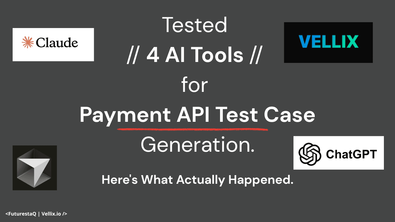 I Tested 4 AI Tools for Payment API Test Case Generation. Here's What Actually Happened.